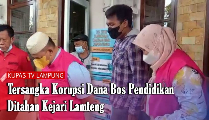 Dua Tersangka Korupsi Dana BOS Miliaran Rupiah Ditahan di Lamteng